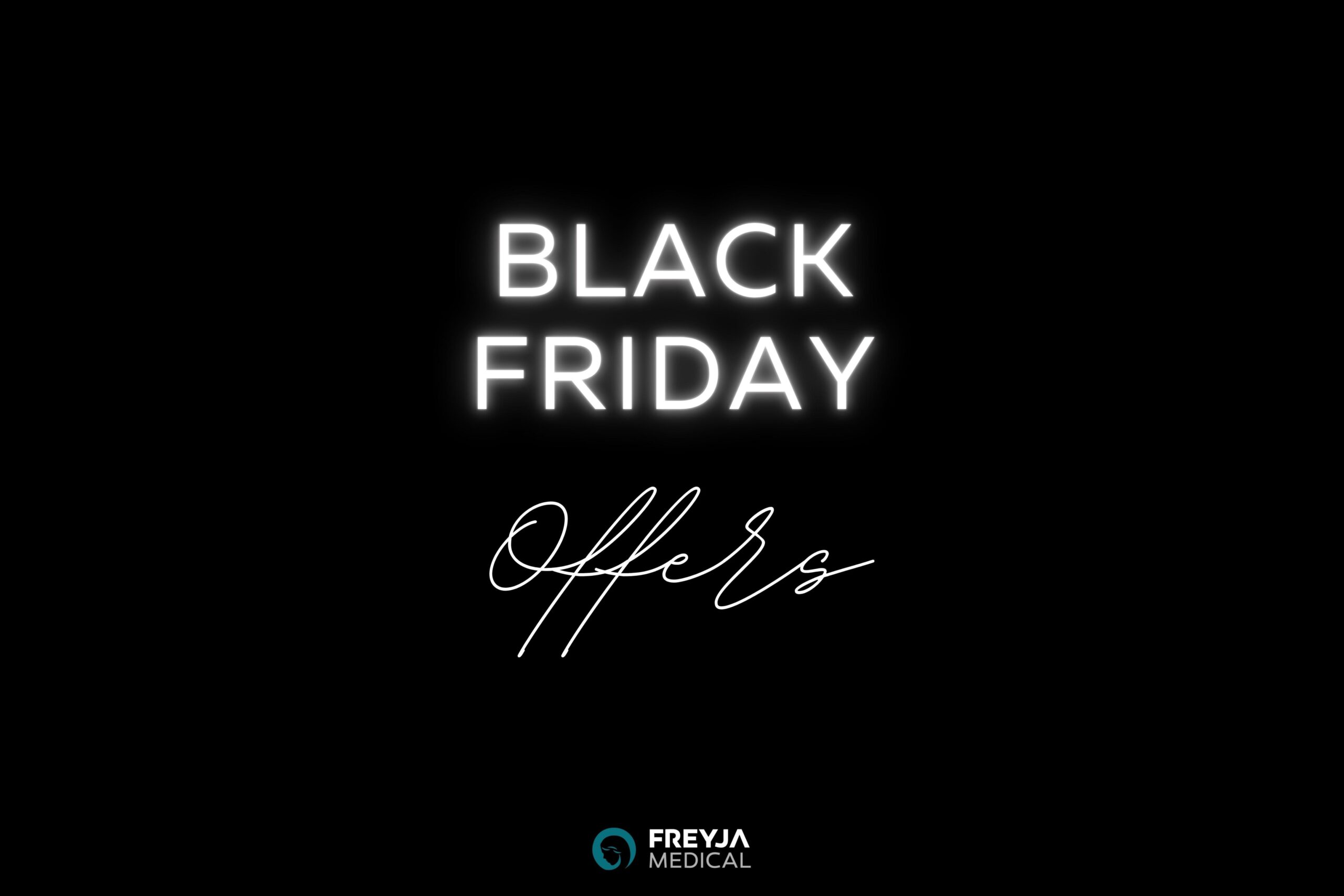 Black Friday at Freyja Medical