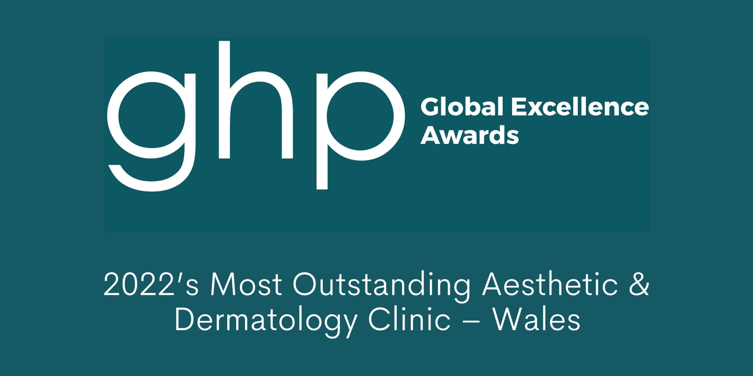 Freyja Medical, 2021's Most Outstanding Aesthetic and Dermatology Clinic - Wales, Global Healthcare & Pharmaceuticals Awards